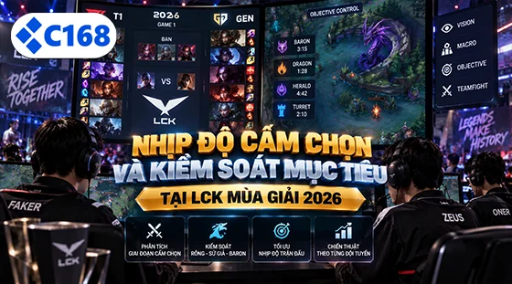 Nhịp độ cấm chọn và kiểm soát mục tiêu tại LCK mùa 2026