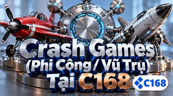 Crash Games (Phi Công/Vũ Trụ) Tại C168