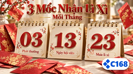3 cột mốc nhận cơn mưa lì xì hàng tháng