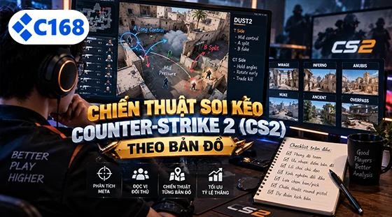 Chiến thuật soi kèo Counter-Strike 2 (CS2) theo bản đồ
